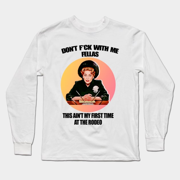 this aint my first time at the rodeo Long Sleeve T-Shirt by aluap1006